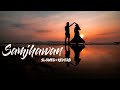 Samjhawan - Jawad Ahmed and Sharib Toshi and Arijit Singh & Shreya Ghoshal ||#lofisong #OverallBuddy