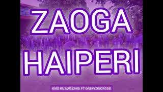 Download lagu ZAOGA HAIPERI  FT  DREYSONOFALIVING x KMD KUWADZANA  AUDIO mp3