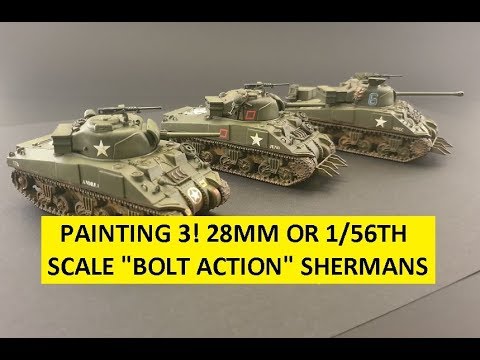Painting 3 1/56th or 28mm "Bolt Action" Sherman tanks! Full Tutorial