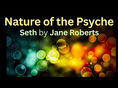 ✿ Nature of the Psyche by Jane Roberts / Seth - Introduction