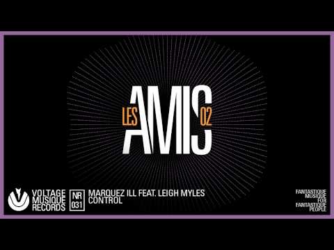 Marquez Ill feat. Leigh Myles - Control / Les Amis 2 (Official)