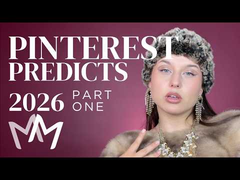 Pinterest Trend Predictions for 2026: Fashion Insights with Maria - Part 1