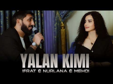 İfrat & Nurlana & Mehdi Masalli - Yalan Kimi I Sense Unutmusan Meni Danişdigin Yalan Kimi Yeni 2025