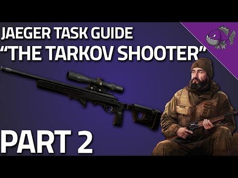 The Tarkov Shooter Part 2 - Jaeger Task Guide - Escape From Tarkov