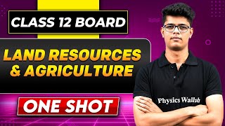 LAND RESOURCES AND AGRICULTURE In One Shot | Class 12 Board | GEOGRAPHY