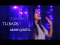 Tu bade main Ghatu -Shelley reddy /cover song by neha maharjan