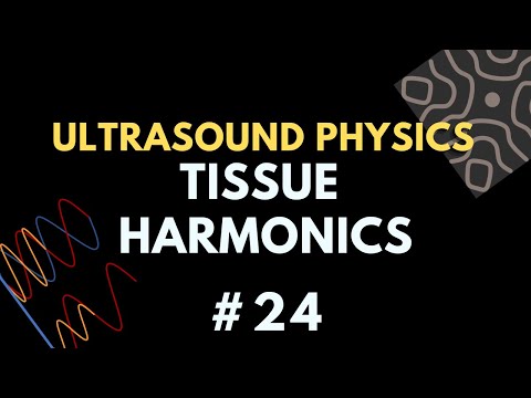 Tissue Harmonic Ultrasound Imaging | Ultrasound Physics Course | Radiology Physics Course #24