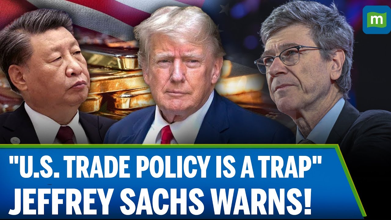Jeffrey Sachs Sounds Alarm: 'U.S. Trade Policy Is A Trap' Amid Trump Tariffs and Global Tensions