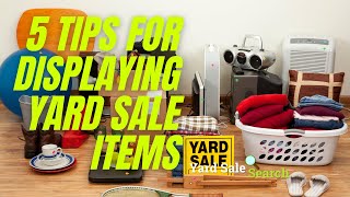 5 Tips For Displaying Yard Sale Items | Yard Sale Search