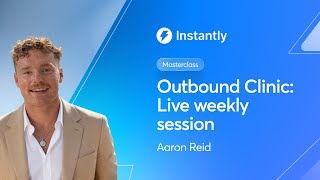 Outbound Clinic: Weekly session with Aaron Reid