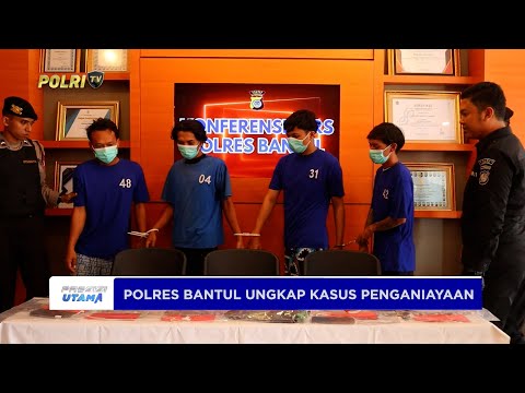 POLRES BANTUL BERHASIL UNGKAP KASUS PENGANIAYAAN