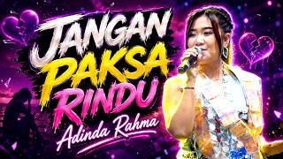 Download lagu JANGAN PAKSA RINDU - Adinda Rahma | Om. Nirwana Comeback | Dangdut Koplo | Live ScsMoo Lumajang mp3