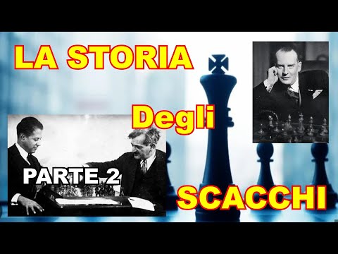 La Storia degli Scacchi - Ep. 2: Dal primo Campione del Mondo al geniale  Alekhine!