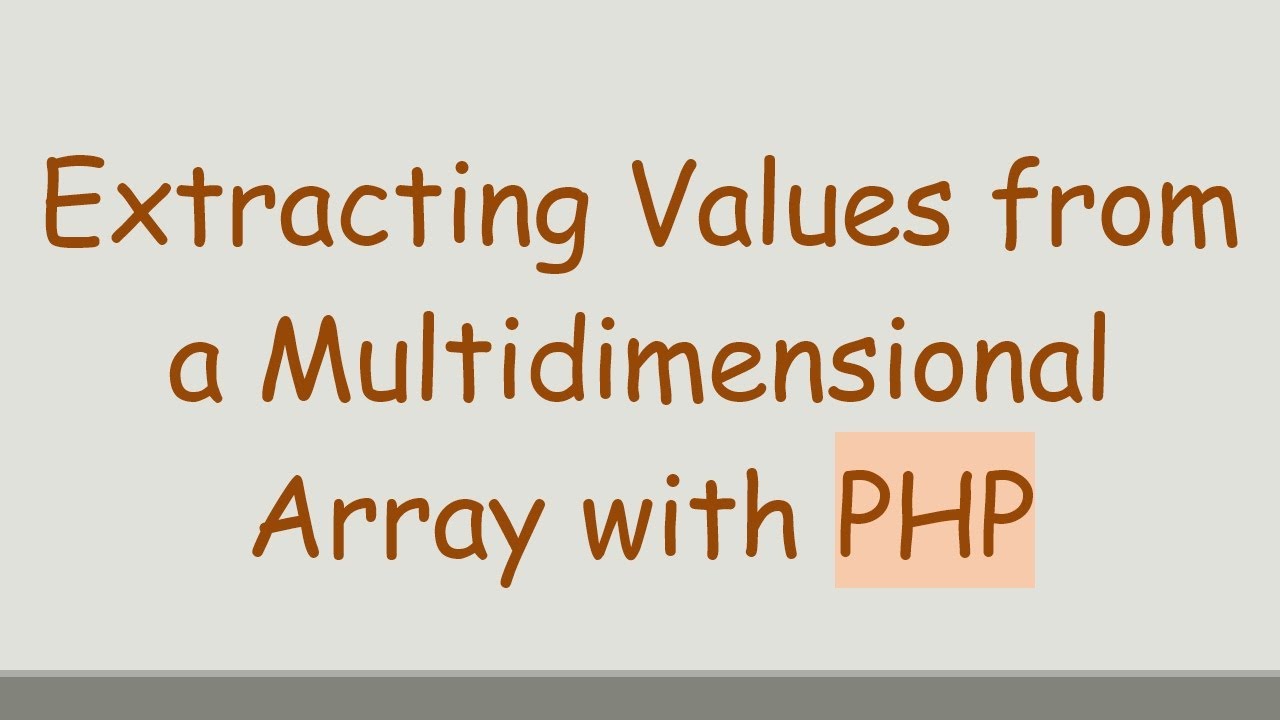 Extracting Values from a Multidimensional Array with PHP