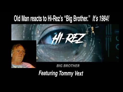 Old Man reacts to Hi-Rez's "Big Brother" Ft. Tommy Vext