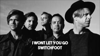I Wont Let You Go - Switchfoot