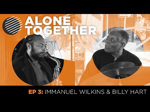 Alone Together, Ep. 3 – Billy Hart & Immanuel Wilkins play Charlie Parker's "Au Privave"