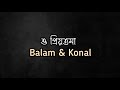 Balam & Konal - O Priyotoma (Lyrics Video)
