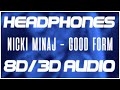 Nicki Minaj - Good Form ft. Lil Wayne (8D AUDIO & 3D AUDIO) 😍🎧
