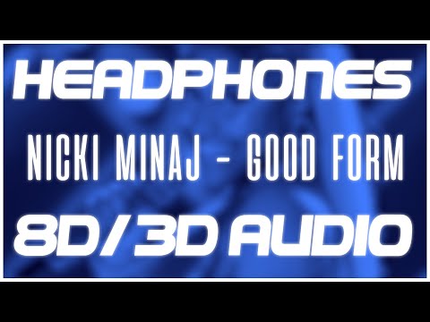 Nicki Minaj - Good Form ft. Lil Wayne (8D AUDIO & 3D AUDIO) 😍🎧