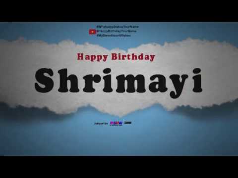 Happy Birthday Shrimayi | Whatsapp Status Shrimayi