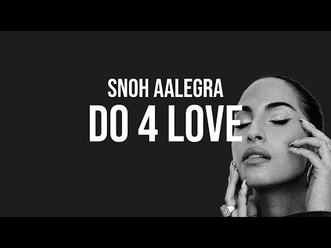 Snoh Aalegra - Do 4 Love (Lyrics)