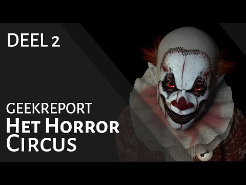 Het Horror Circus (Deel 2) - GeekReport - GeekTime