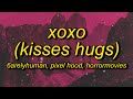 6arelyhuman XOXO Kisses Hugs Ft Horrormovies Lyrics