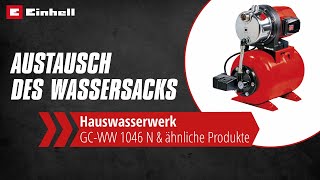 Austausch des Wassersacks eines Hauswasserwerkes | Einhell Service