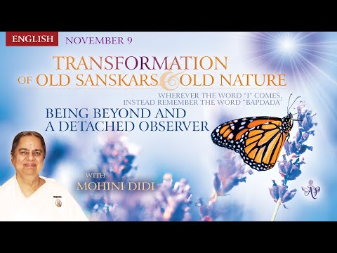 November 9, 2022 - Mohini Didi - Being Beyond and A Detached Observer #9
