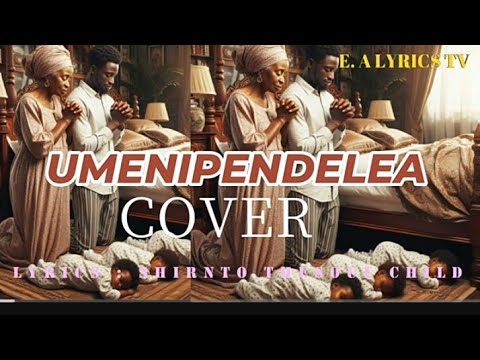 Umenipendelea _ Vyote Nilivyo navyo _ Cover Lyrics song(720P_HD)