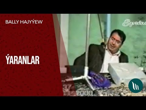 Bally Hajyyew - Yaranlar | 2000 (Turkmen toyy)