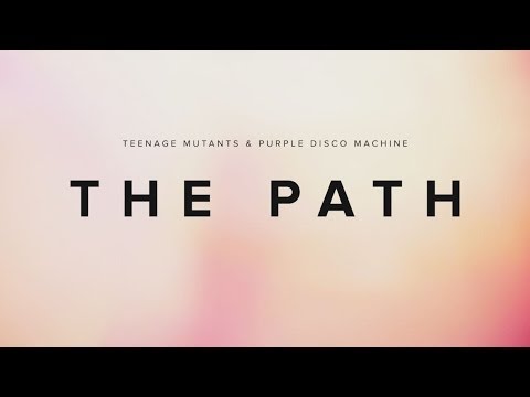 Teenage Mutants & Purple Disco Machine - The Path (Official Video)