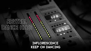 Inflorescence - Keep On Dancing [HQ]