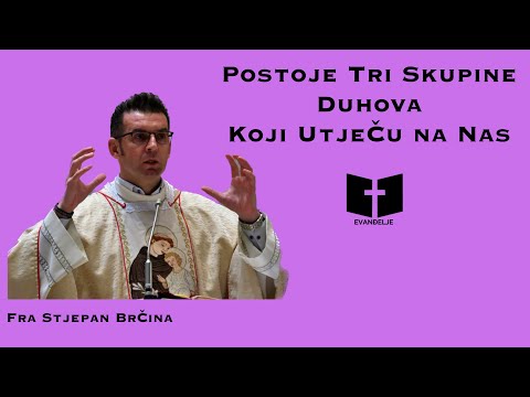 Fra Stjepan Brčina - Postoje Tri Skupine Duhova Koji Utječu na Nas | EVANĐELJE