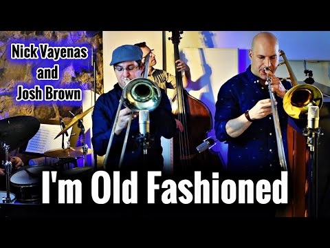 Nick Vayenas/Josh Brown Quintet: I'm Old Fashioned