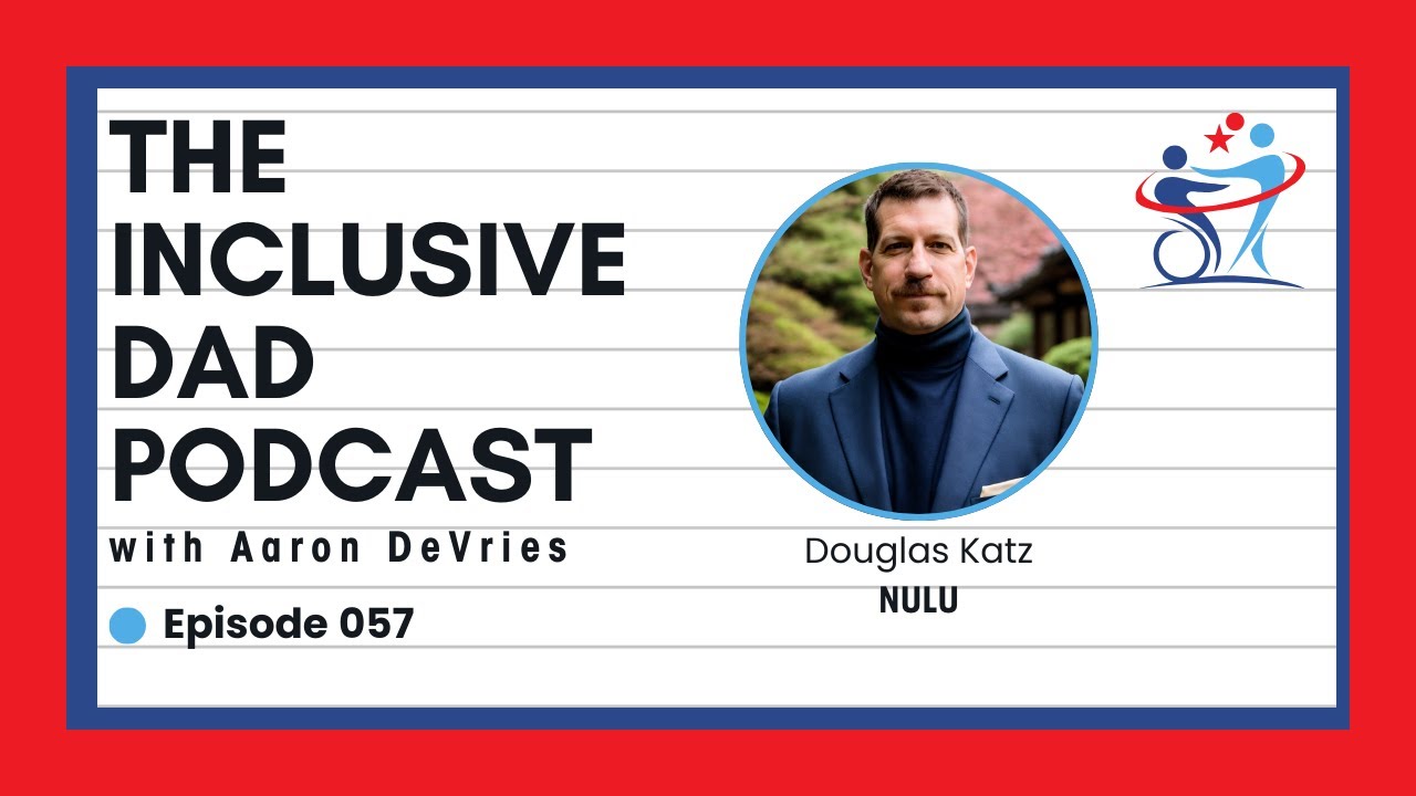 The Ability Curve: Rethinking Disability and Universal Design with Doug Katz - Episode 57