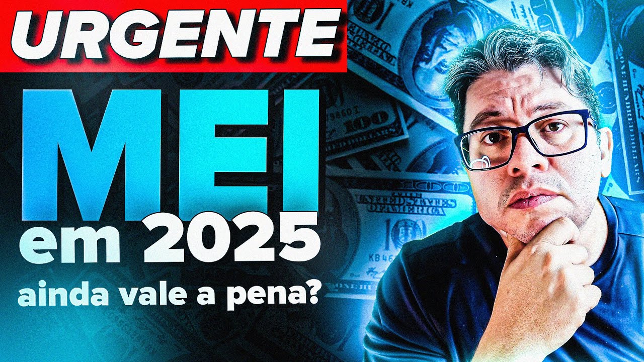 ABRIR MEI EM 2025, VALE A PENA?