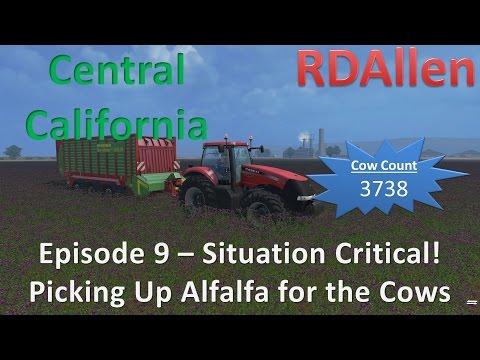 Farming Simulator 15 MP California E9 - Situation Critical, Picking Up Alfalfa for the Cows
