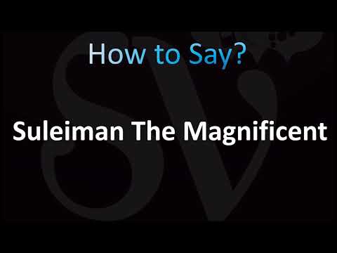 How to Pronounce Suleiman The Magnificent (CORRECTLY!)