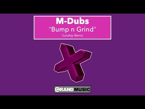 M-Dubs feat. Lady Saw  - Bump 'N' Grind (Sunship Remix) (Official Audio)