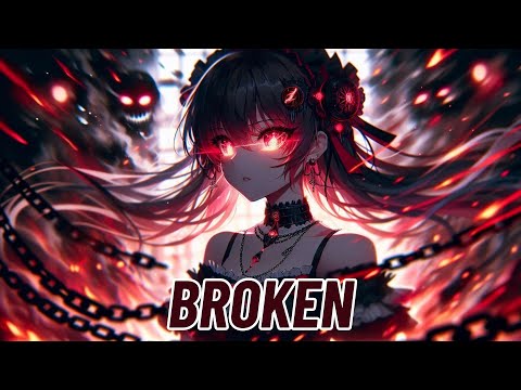 Nightcore - Broken (Sweet Anarchy)