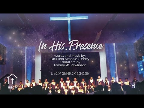 In His Presence - UECP Senior Choir (Virtual)