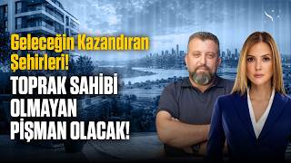 Geleceğin Yıldız Şehirleri Bunlar! 2027’de Nereden Ev ve Arsa Alınır? 