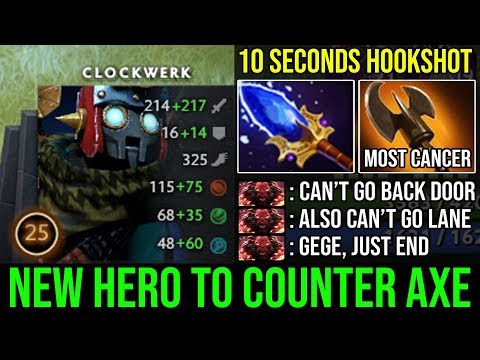 NEW Cancer Hero to Counter Axe | WTF 10 Seconds Hookshot Ultra Annoying Clockwerk Scepter - DotA 2