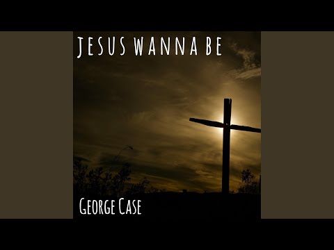 Jesus Wanna Be