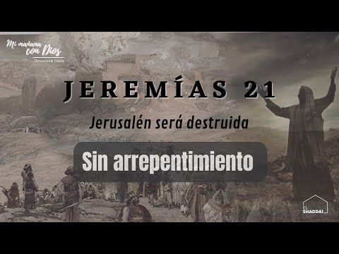 #Devotional Jeremiah 21 | Without repentance | Jerusalem will be destroyed.