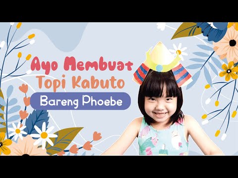 SAATNYA BERKREASI, YUK KITA BUAT TOPI KABUTO BARENG PHOEBE !!!! | KREASI ANAK | Haidee Rental