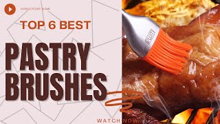 Best Pastry Brushes [Top 6 Reviews in 2023]