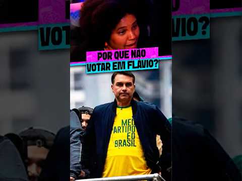 POR QUE NÃO VOTAR EM FLÁVIO BOLSONARO?